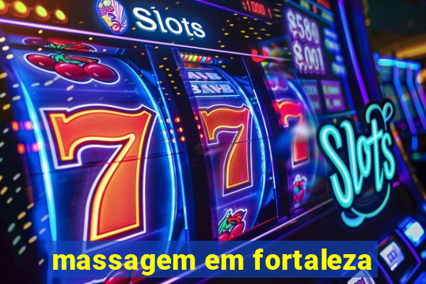 massagem em fortaleza